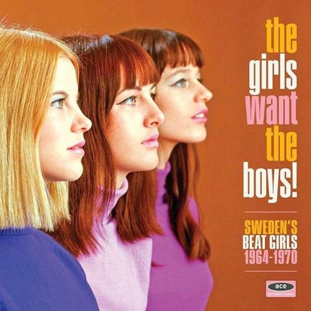 Girls Want the Boys! Swedish Beat Girls 1964-1970 - Girls Want The Boys! Swedish